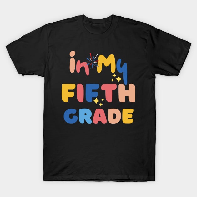 In my fifth grade T-Shirt by AvocadoShop
